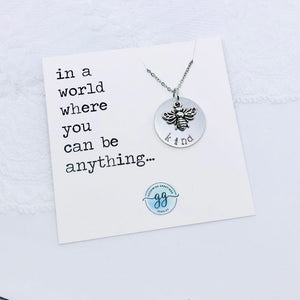 In a World Where you can be Anything........ Necklace