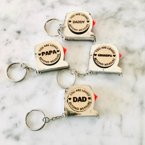 Personalized Mini Measuring Tape Keychains for Dad, Daddy, Papa and Grandpa - You are Loved Beyond Measure!