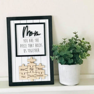 Mom, You are the Piece that Holds us Together Sign