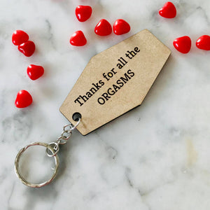 Thanks for all the ORGASMS Keychain